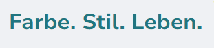 Farbe. Stil. Leben.